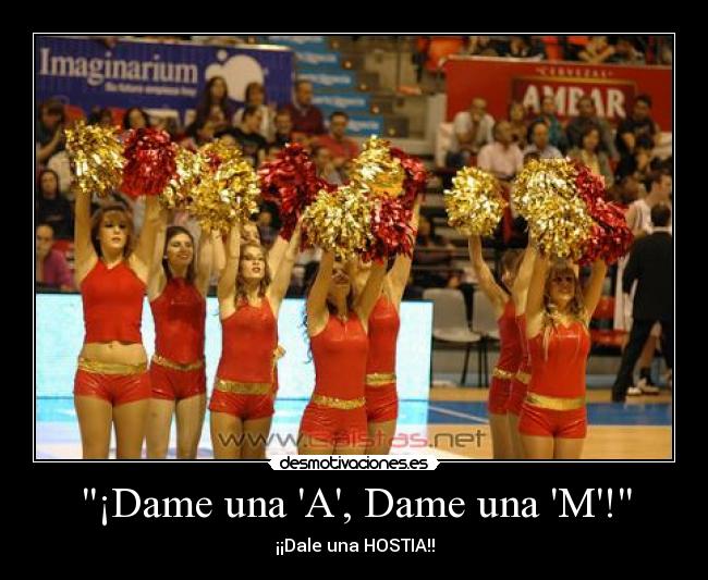 ¡Dame una A, Dame una M! -