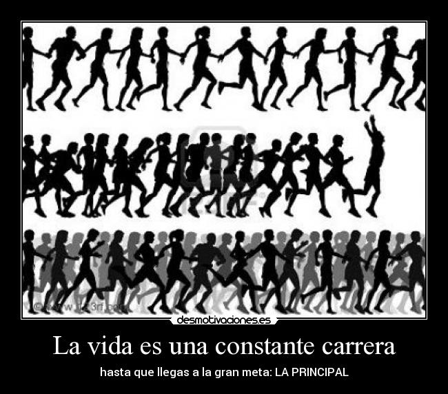 La vida es una constante carrera - 