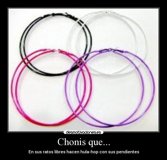 Chonis que... -