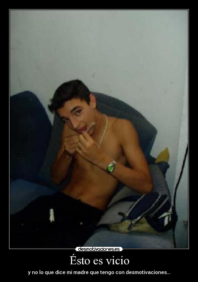 Ésto es vicio -