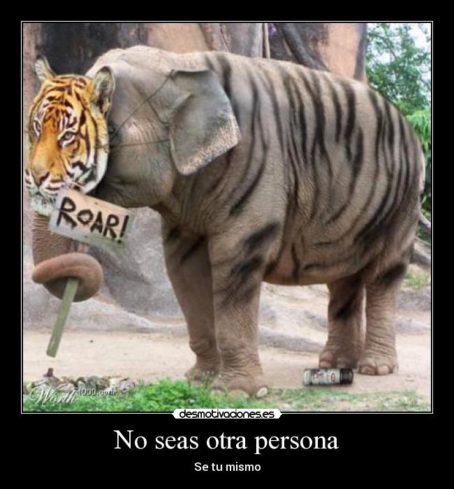 No seas otra persona - Se tu mismo