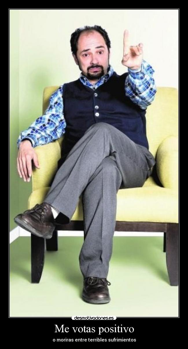 Me votas positivo -