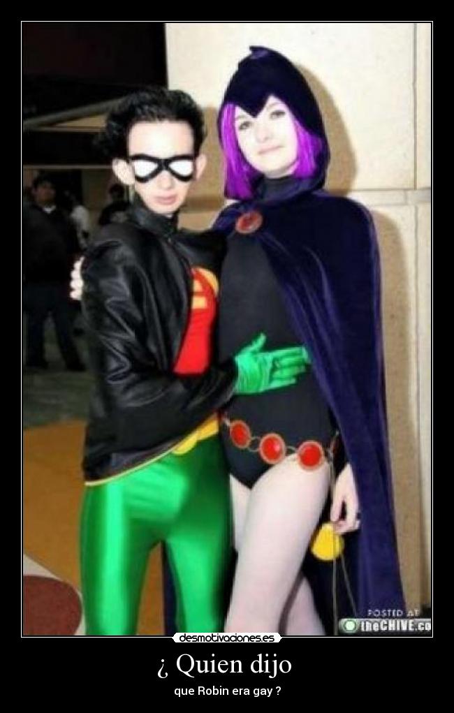 ¿ Quien dijo - que Robin era gay ?