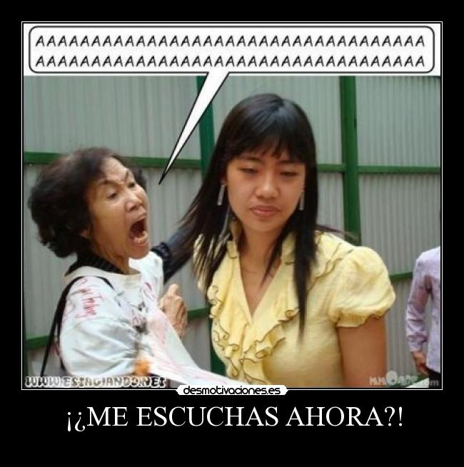 ¡¿ME ESCUCHAS AHORA?! - 