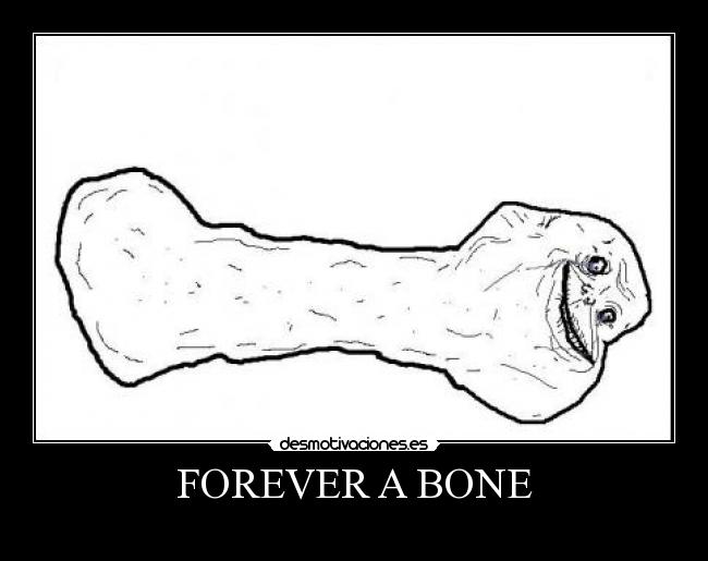 carteles forever alone hueso desmotivaciones