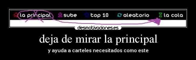 deja de mirar la principal -