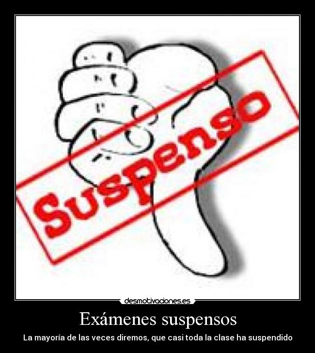 Exámenes suspensos -