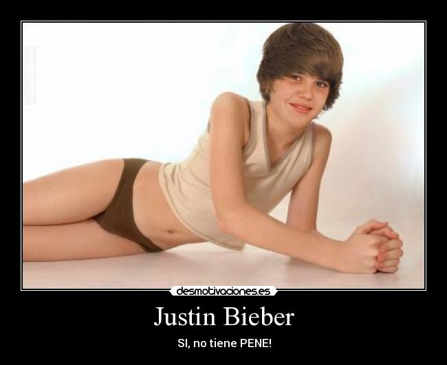 Justin Bieber - SI, no tiene PENE!