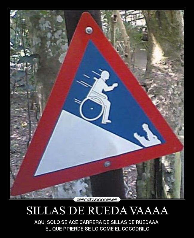 SILLAS DE RUEDA VAAAA -