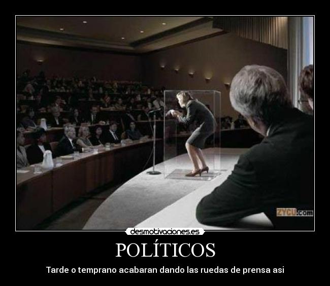 POLÍTICOS - Tarde o temprano acabaran dando las ruedas de prensa asi