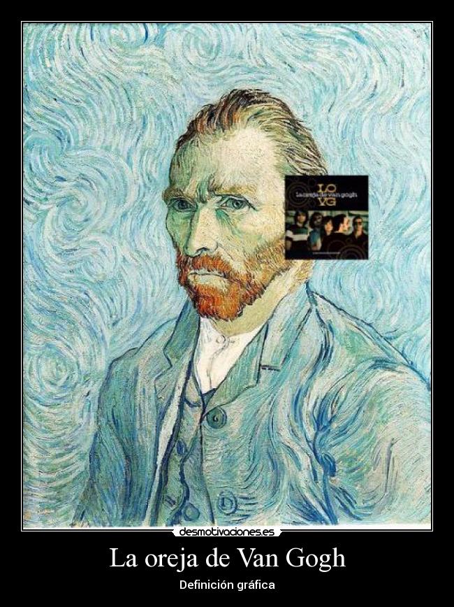 La oreja de Van Gogh -