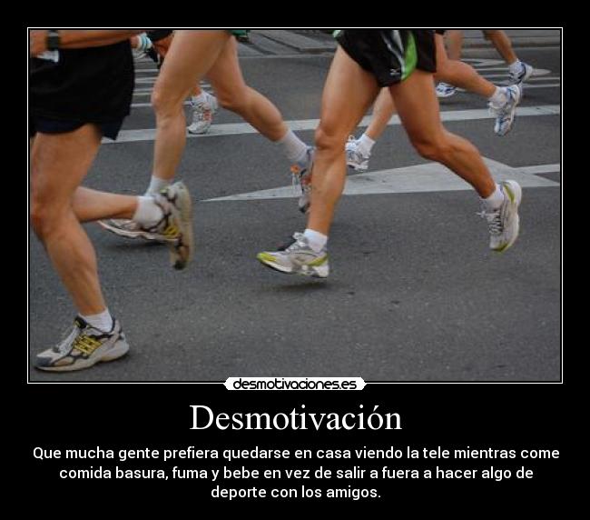 carteles deporte footing correr carrera comida basura beber fumar sgs^^ desmotivaciones