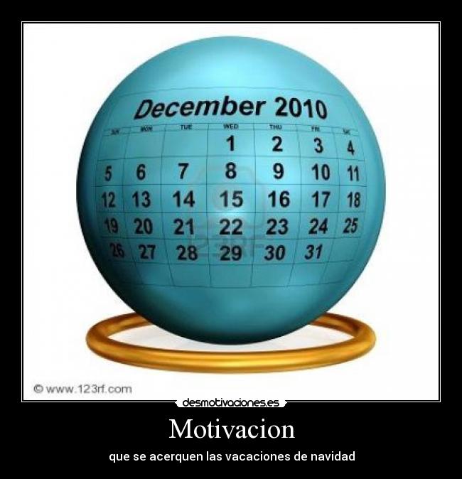 Motivacion - que se acerquen las vacaciones de navidad