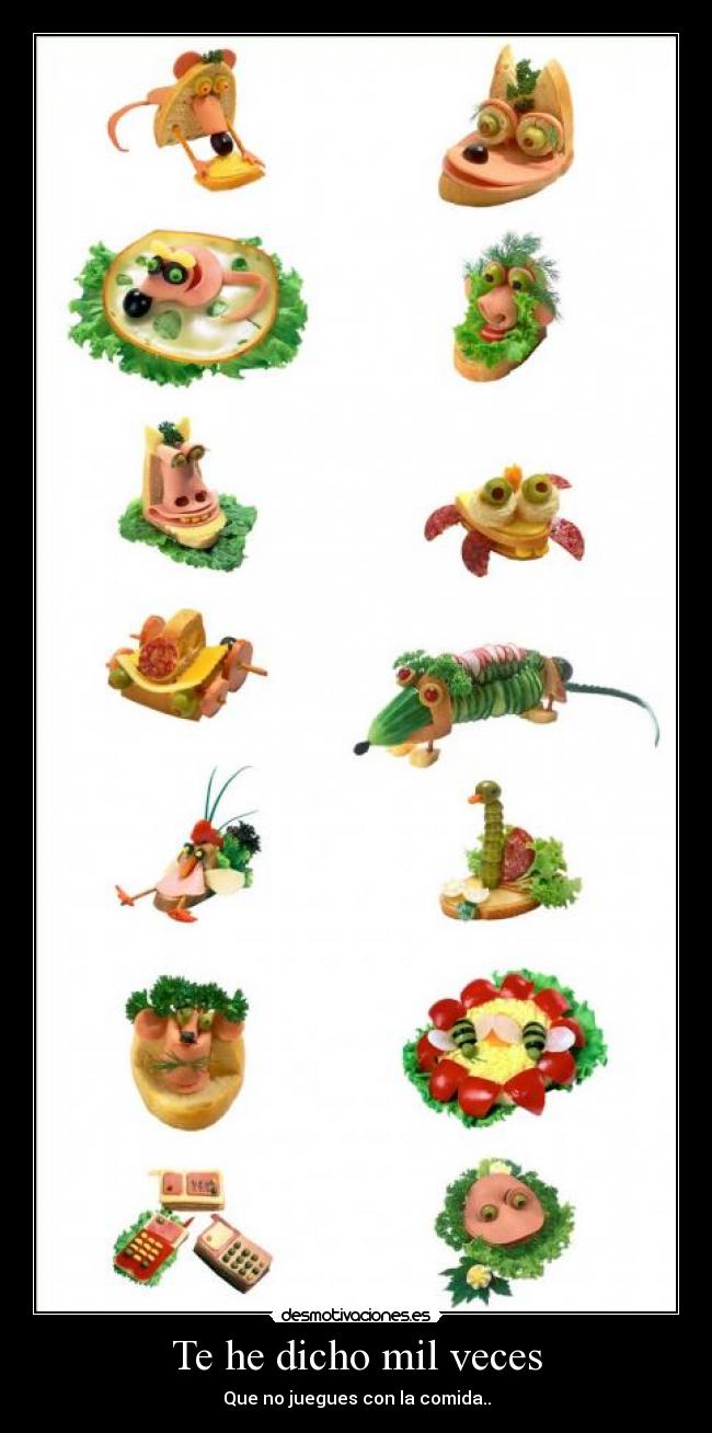 Te he dicho mil veces -