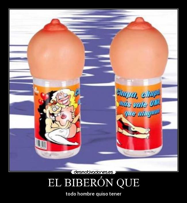 EL BIBERÓN QUE -
