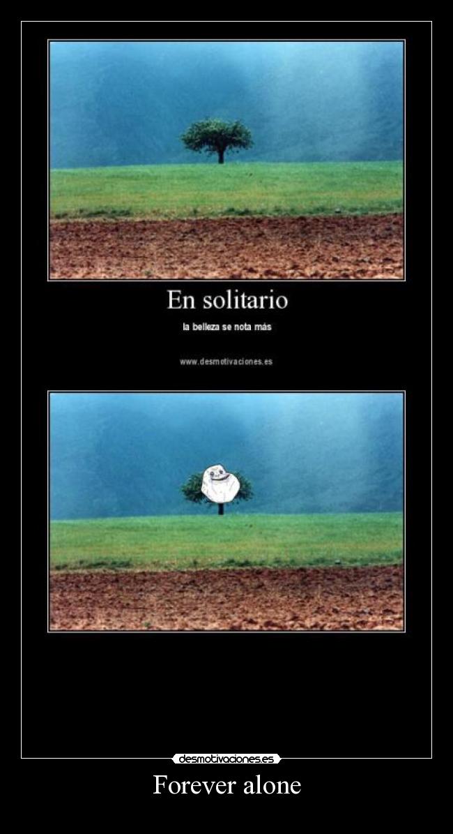 Forever alone - 