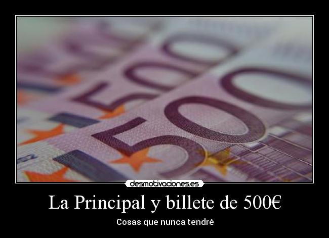 La Principal y billete de 500€ -