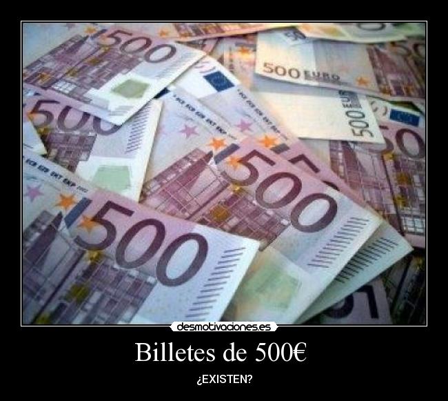 Billetes de 500€  - ¿EXISTEN?