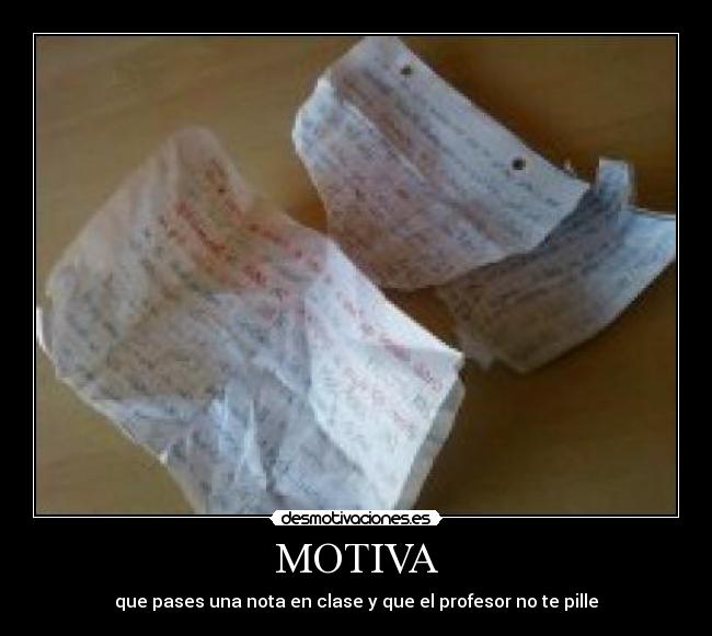 MOTIVA - que pases una nota en clase y que el profesor no te pille