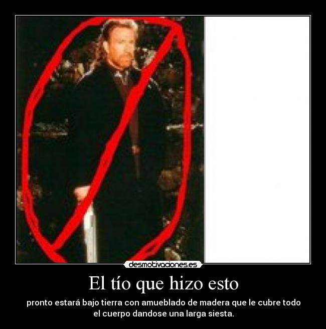 El tío que hizo esto - 