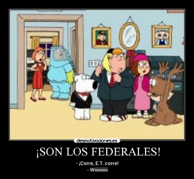 ¡SON LOS FEDERALES! -
