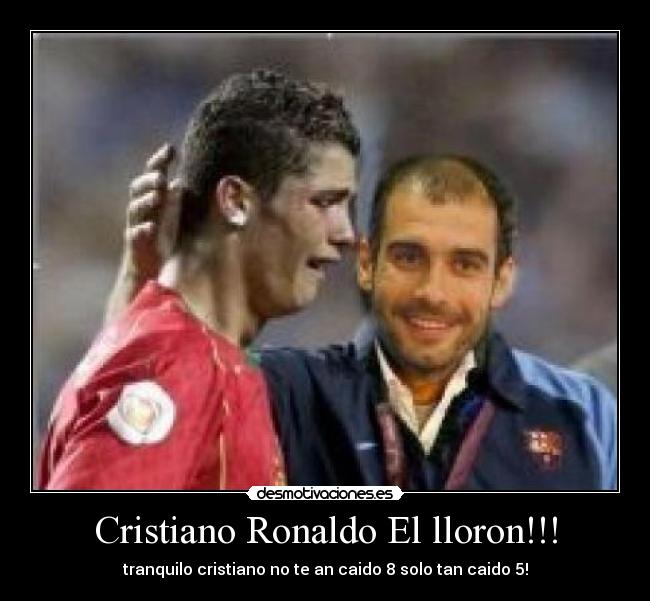 Cristiano Ronaldo El lloron!!! -