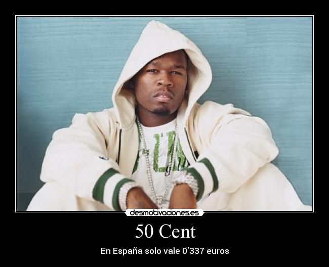 50 Cent - En España solo vale 0337 euros