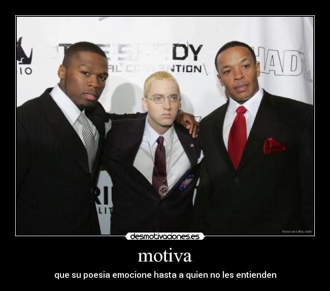 motiva - que su poesia emocione hasta a quien no les entienden