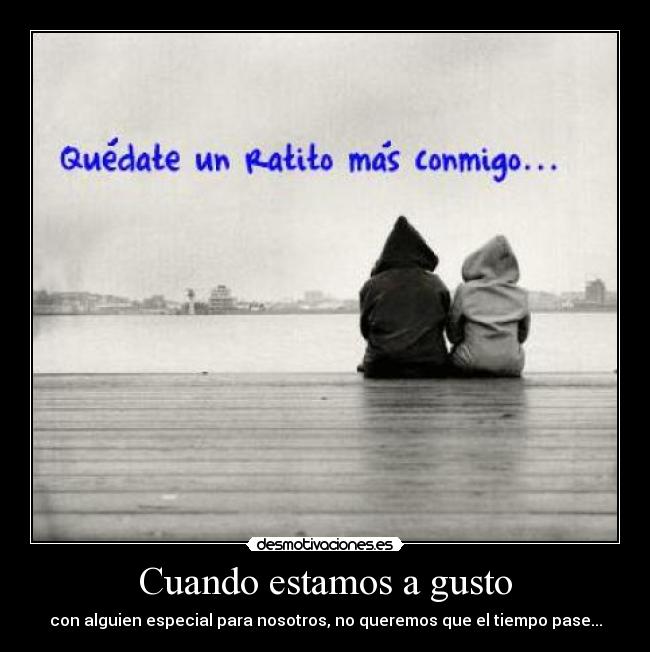 Cuando estamos a gusto -