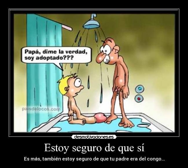 Estoy seguro de que sí -