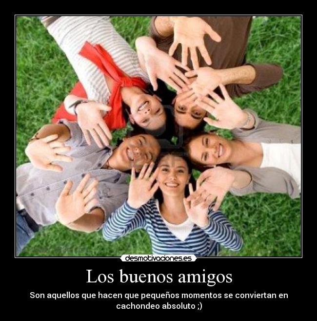 Imagenes Para Amigos Buenos | los buenos amigos desmotivaciones Imagenes Para Amigos Buenos | los buenos amigos desmotivaciones
