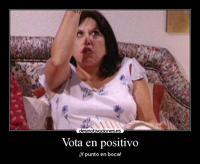Vota en positivo -