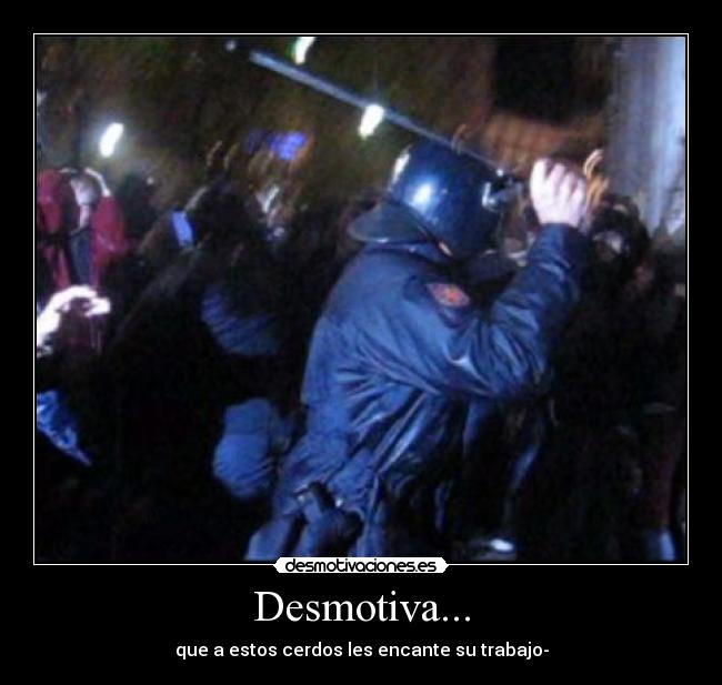 Desmotiva... - que a estos cerdos les encante su trabajo-