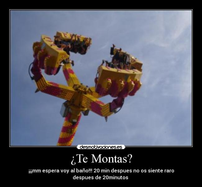 ¿Te Montas? - ¡¡¡mm espera voy al baño!!! 20 min despues no os siente raro despues de 20minutos