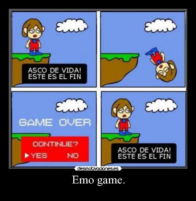 Emo game. -