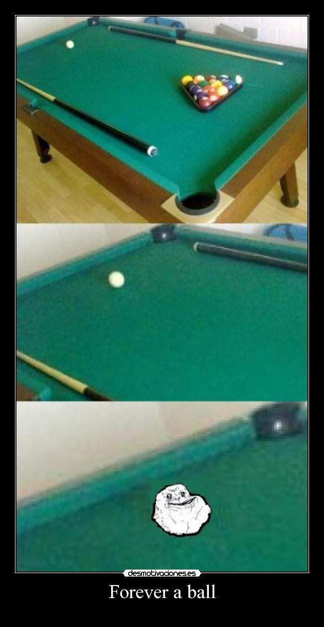 Forever a ball -