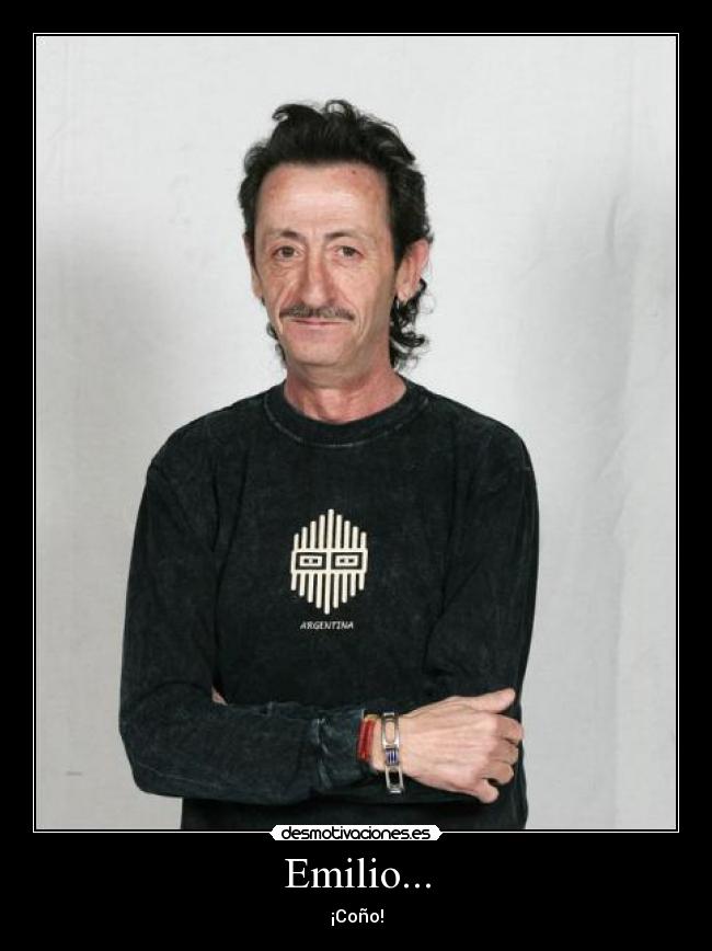 Emilio... - 