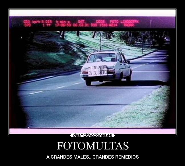 FOTOMULTAS - A GRANDES MALES.. GRANDES REMEDIOS
