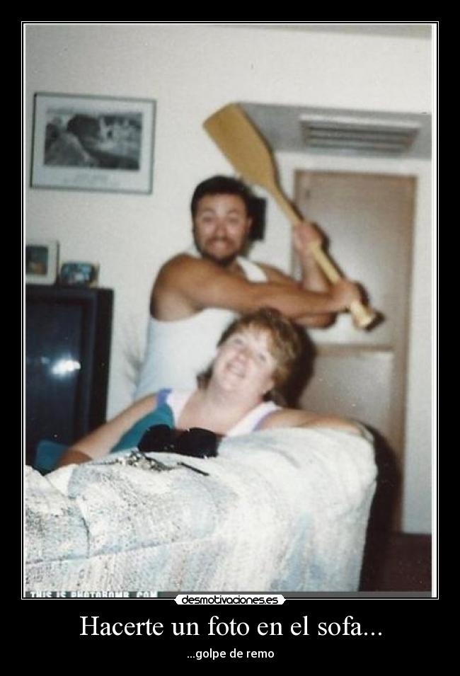 Hacerte un foto en el sofa... - 