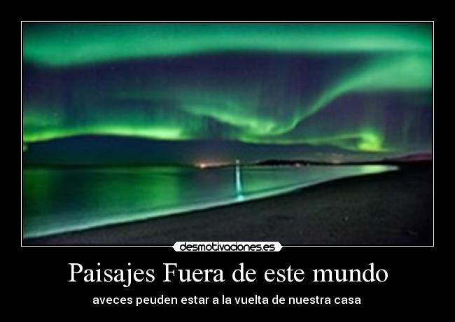 Paisajes Fuera de este mundo - 