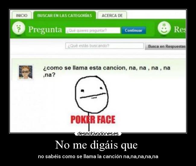 No me digáis que - no sabéis como se llama la canción na,na,na,na,na