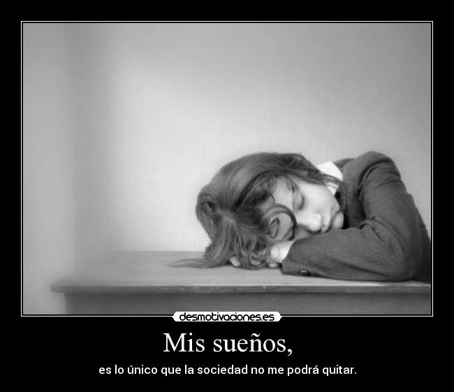 Mis sueños, -