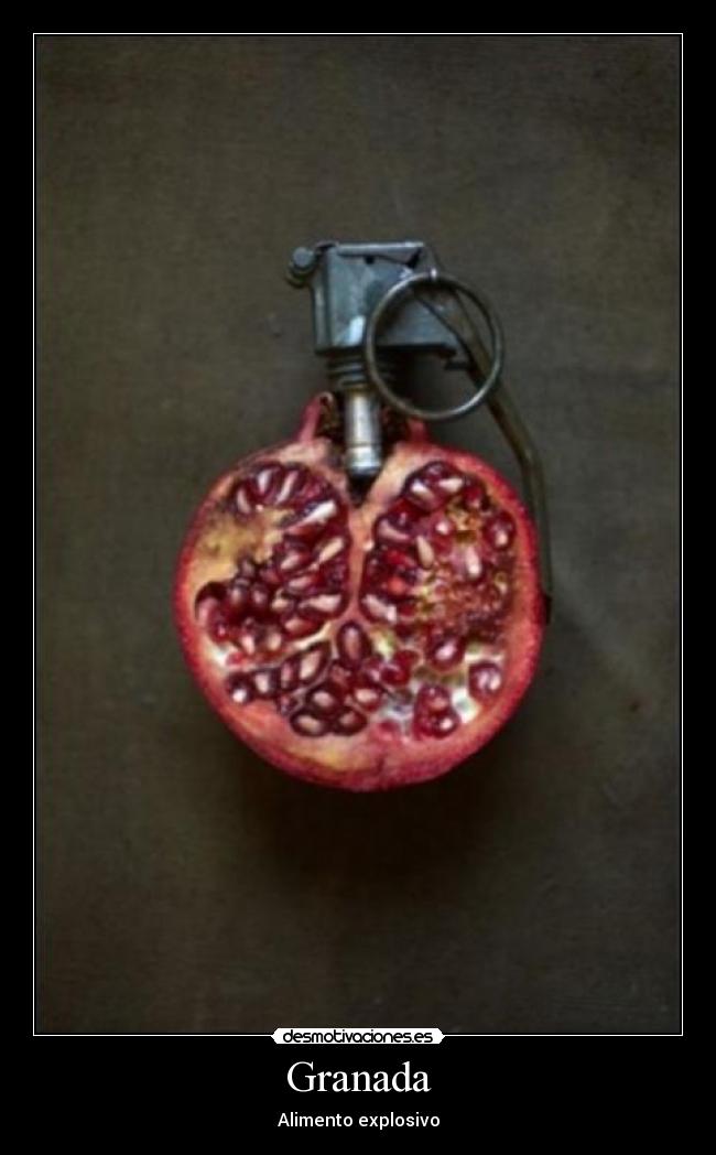 Granada - Alimento explosivo