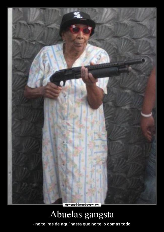 Abuelas gangsta -