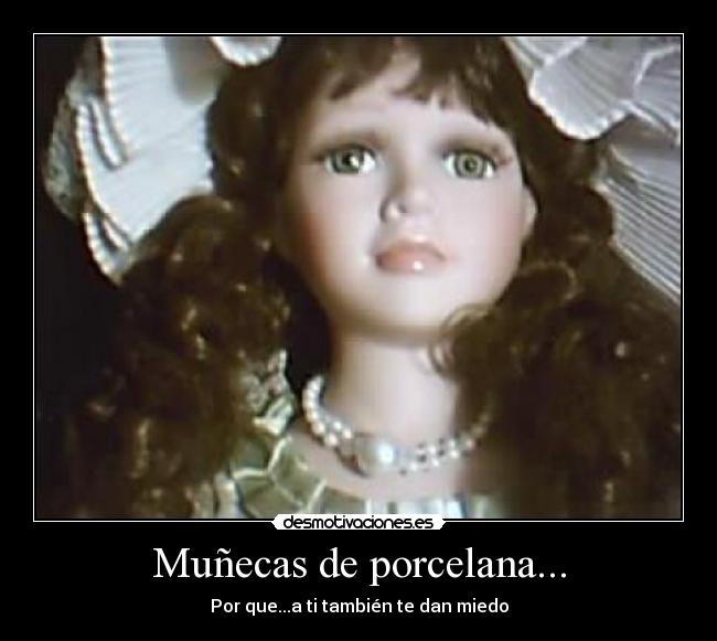 muñecas de porcelana que dan miedo