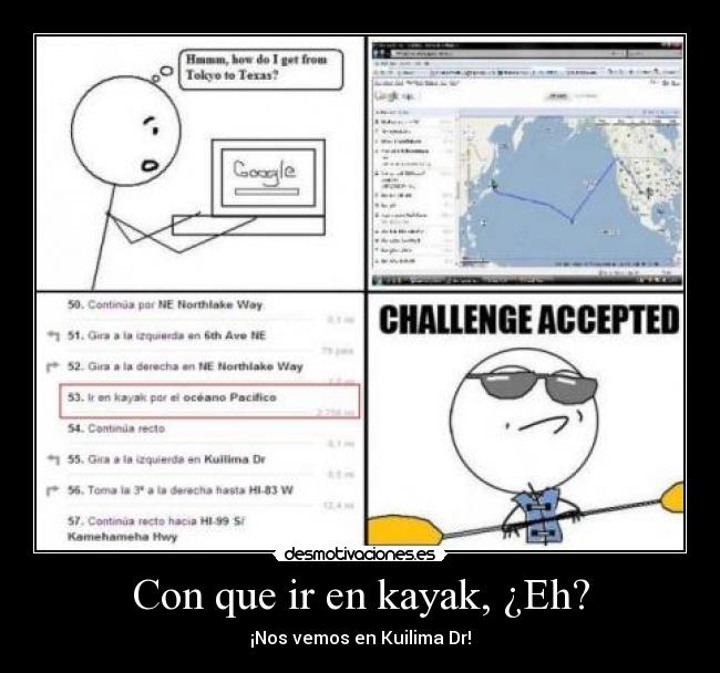 Con que ir en kayak, ¿Eh? - 