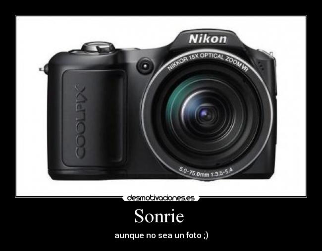 Sonrie - aunque no sea un foto ;)