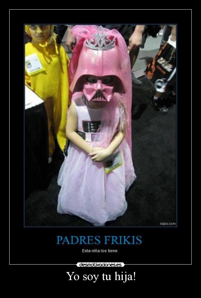 carteles nina padres frikis desmotivaciones