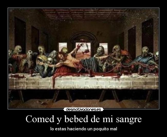 Comed y bebed de mi sangre -