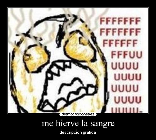 me hierve la sangre - descripcion grafica 